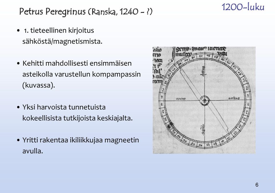 Kehitti mahdollisesti ensimmäisen asteikolla varustellun kompampassin