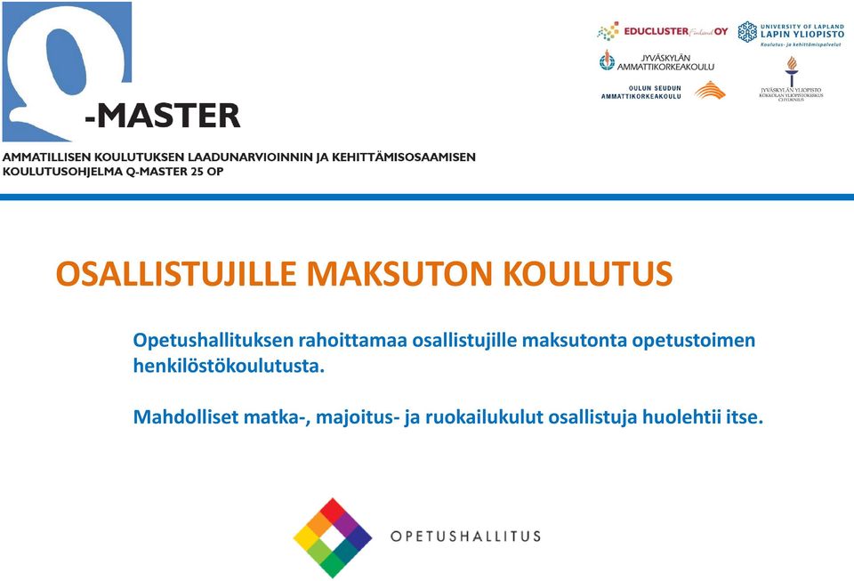 maksutonta opetustoimen henkilöstökoulutusta.