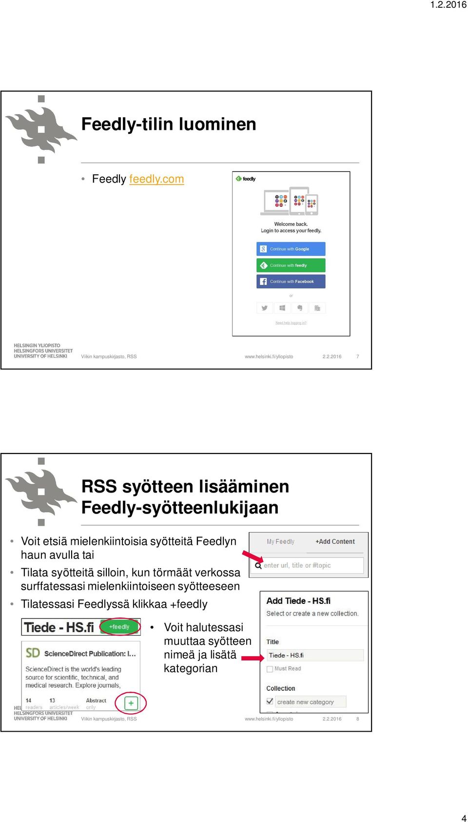 syötteitä Feedlyn haun avulla tai Tilata syötteitä silloin, kun törmäät verkossa