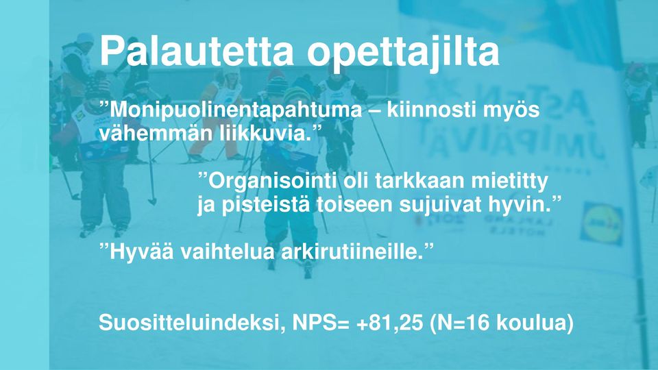 Organisointi oli tarkkaan mietitty ja pisteistä toiseen