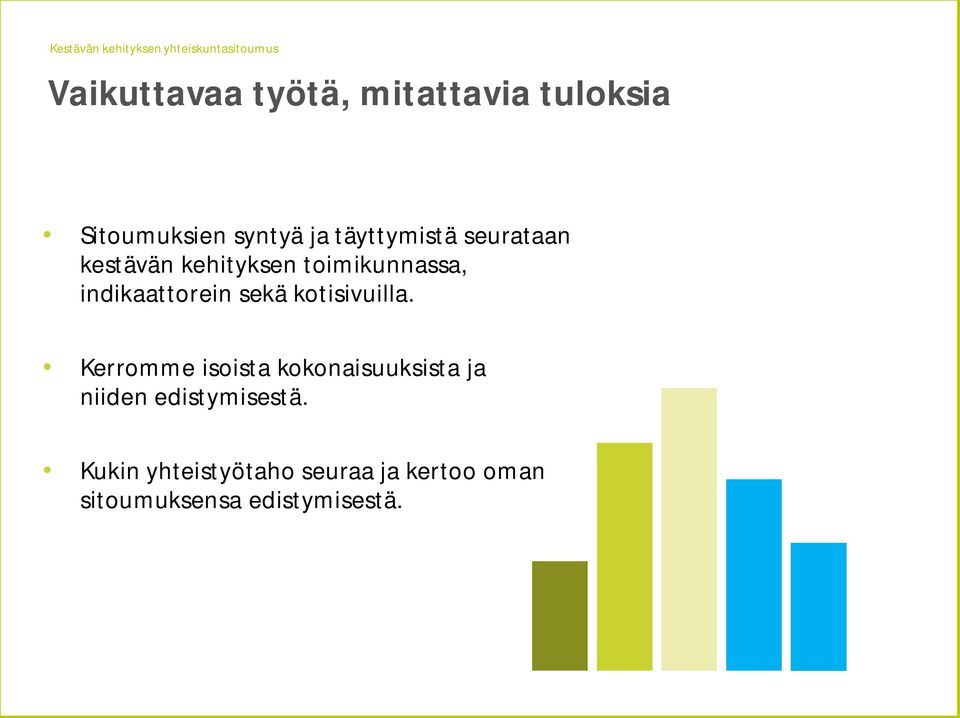 indikaattorein sekä kotisivuilla.