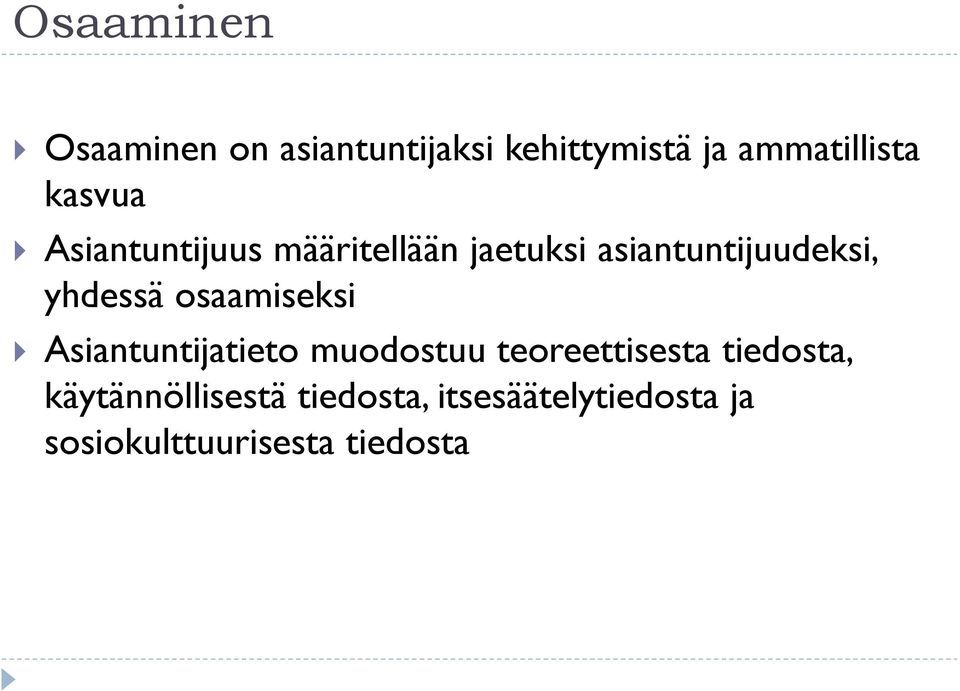 yhdessä osaamiseksi Asiantuntijatieto muodostuu teoreettisesta