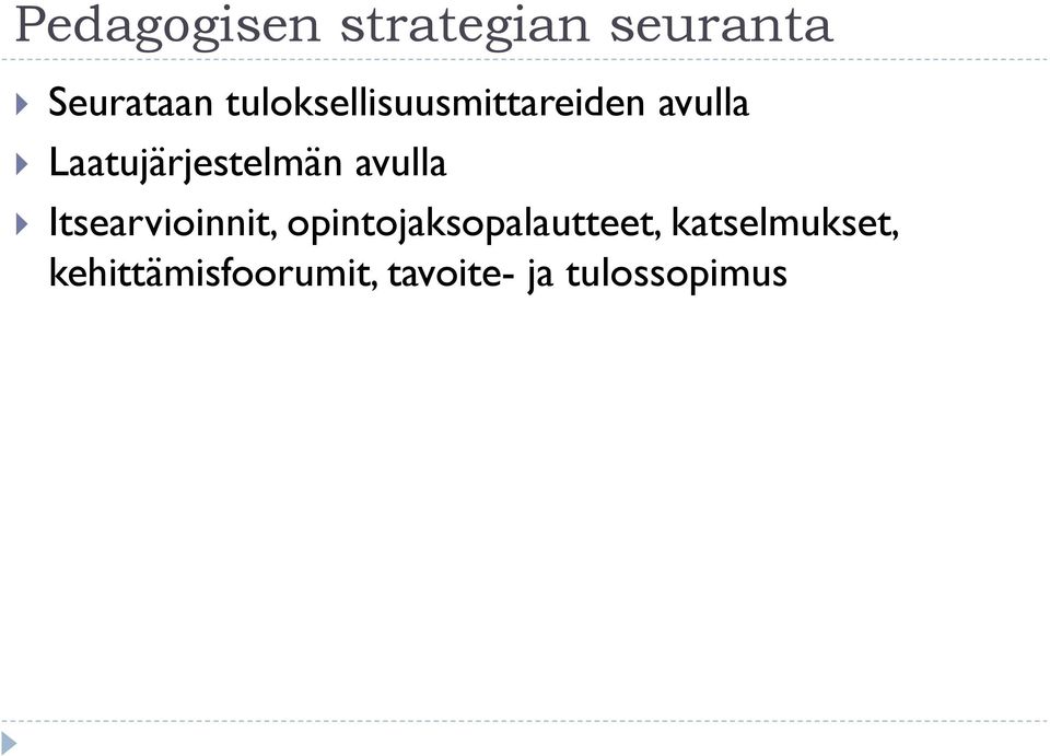 Laatujärjestelmän avulla Itsearvioinnit,