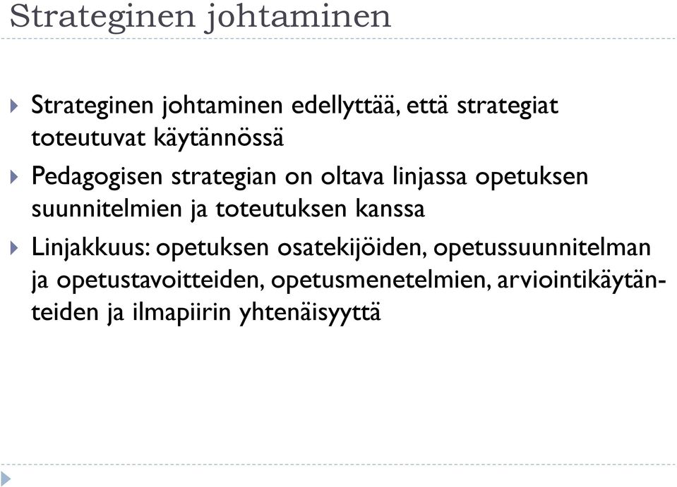 suunnitelmien ja toteutuksen kanssa Linjakkuus: opetuksen osatekijöiden,