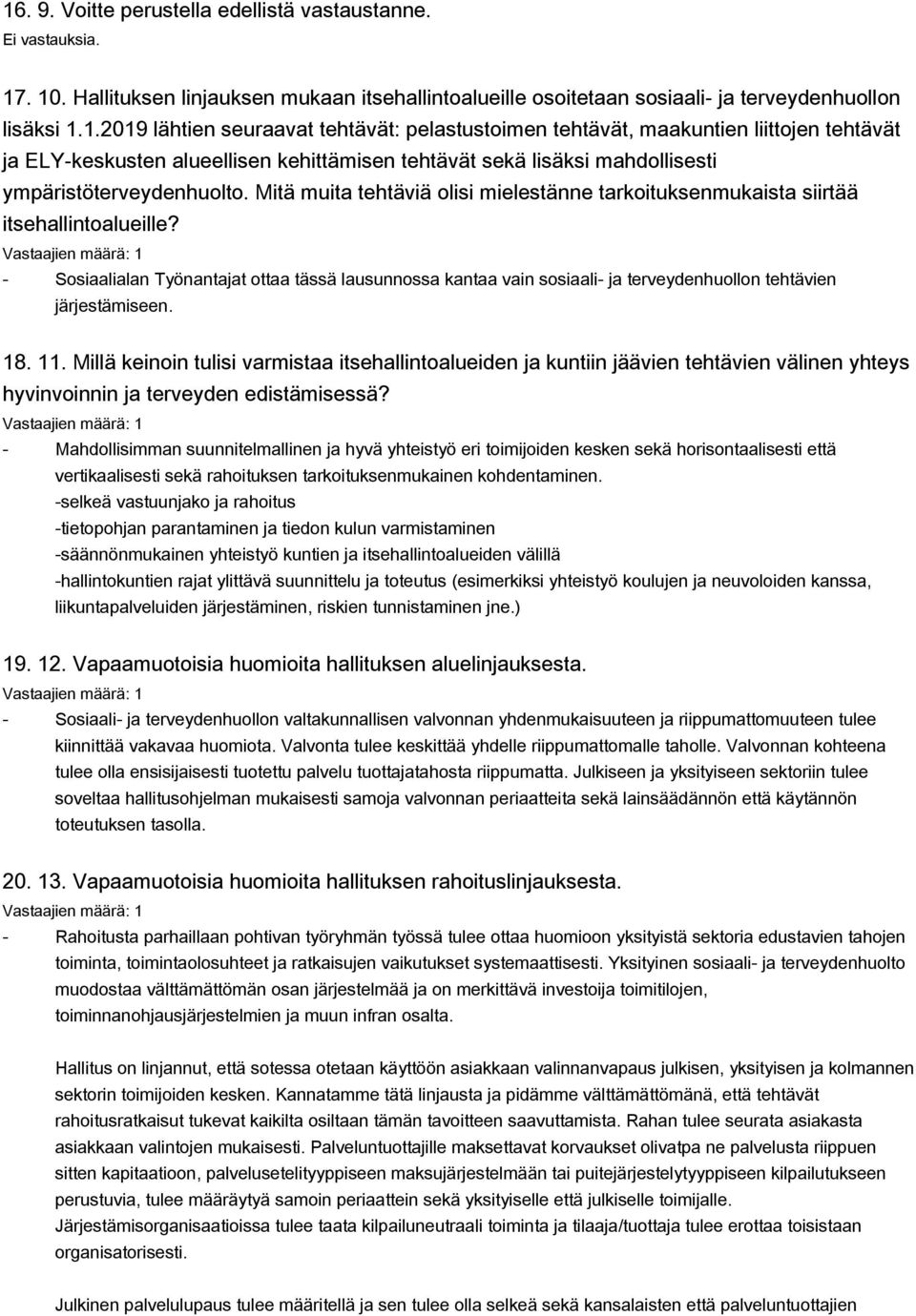 - Sosiaalialan Työnantajat ottaa tässä lausunnossa kantaa vain sosiaali- ja terveydenhuollon tehtävien järjestämiseen. 18. 11.