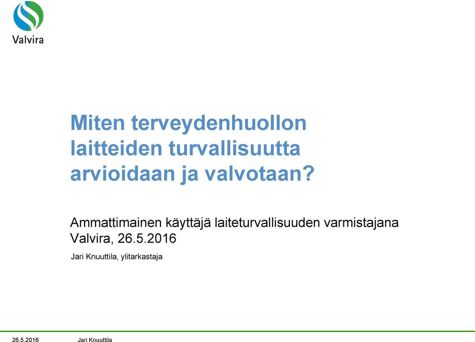 Ammattimainen käyttäjä laiteturvallisuuden