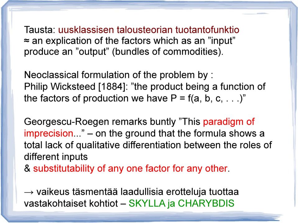 ..) Georgescu-Roegen remarks buntly This paradigm of imprecision.