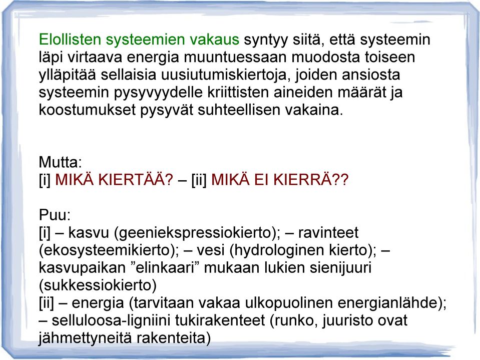 [ii] MIKÄ EI KIERRÄ?