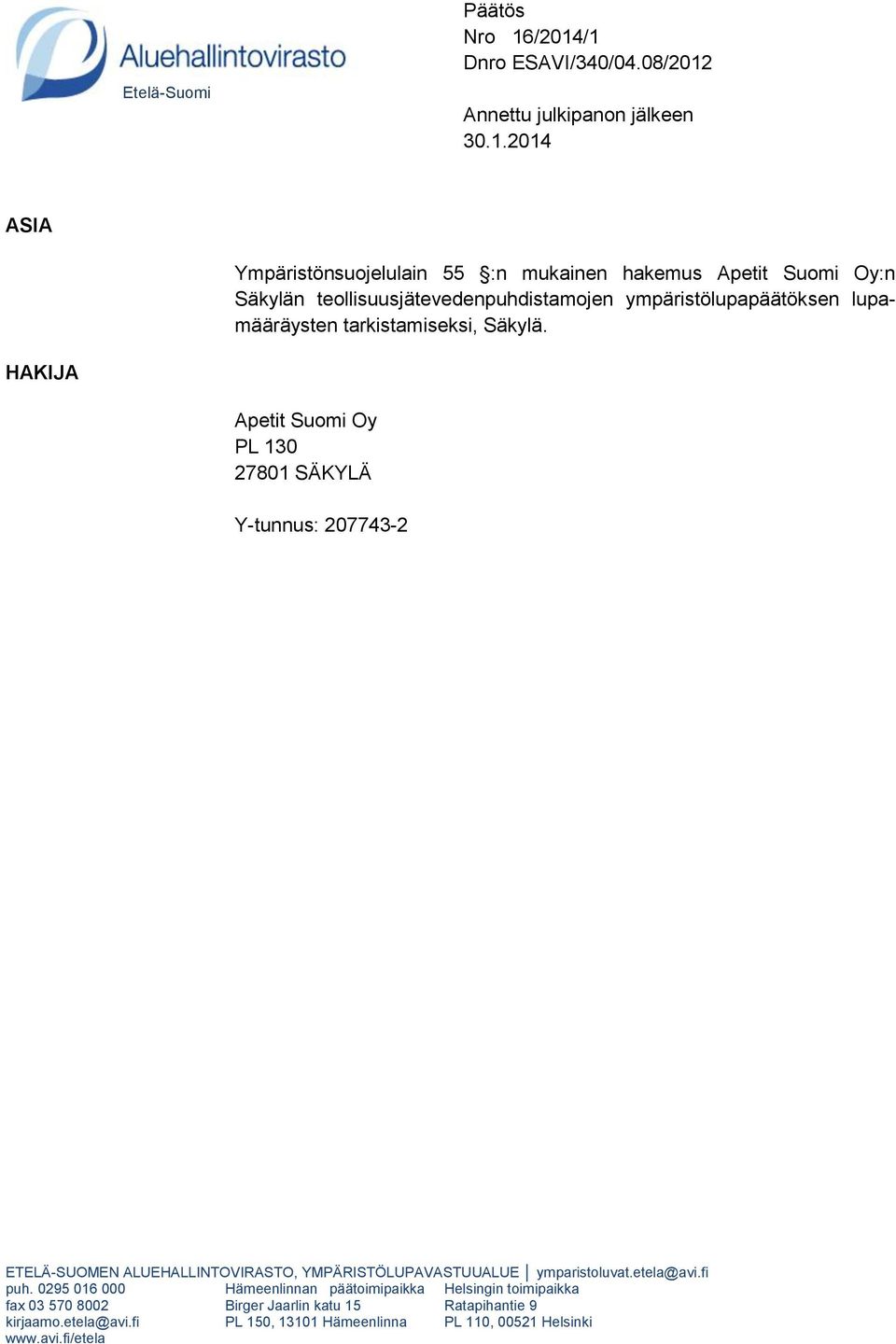 teollisuusjätevedenpuhdistamojen ympäristölupapäätöksen lupamääräysten tarkistamiseksi, Säkylä.