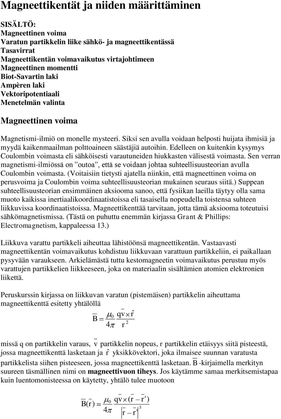 Siksi sen avulla voidaan helposti huijata ihmisiä ja myydä kaikenmaailman polttoaineen säästäjiä autoihin.