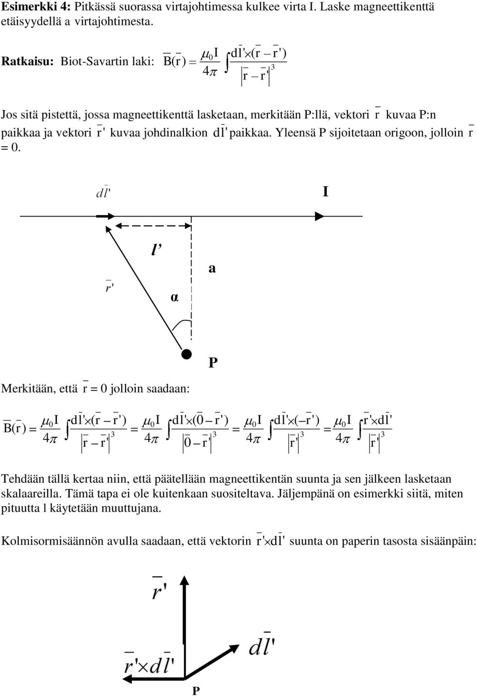 Yleensä P sijoitetaan origoon, jolloin r =.