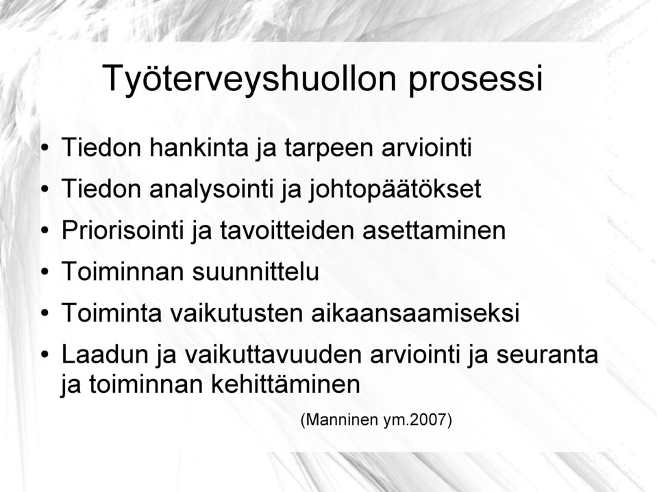 Toiminnan suunnittelu Toiminta vaikutusten aikaansaamiseksi Laadun ja