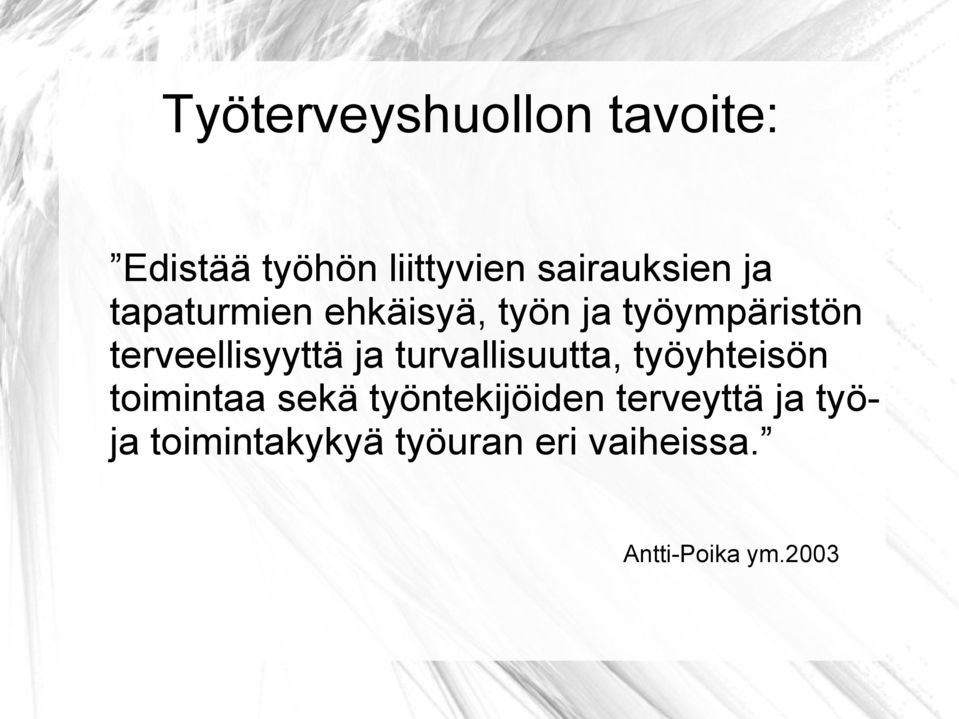 turvallisuutta, työyhteisön toimintaa sekä työntekijöiden