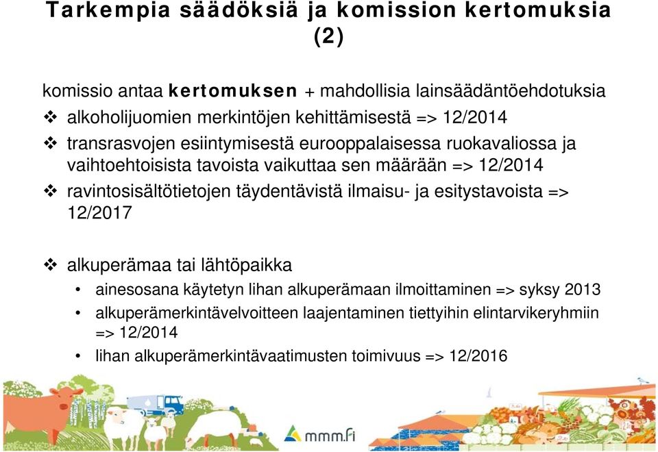 ravintosisältötietojen täydentävistä ilmaisu- ja esitystavoista => 12/2017 alkuperämaa tai lähtöpaikka ainesosana käytetyn lihan alkuperämaan