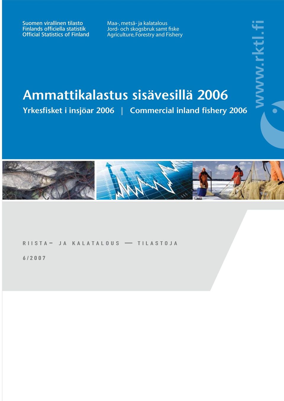 sisävesillä 2006 Yrkesfisket i insjöar 2006 Commercial