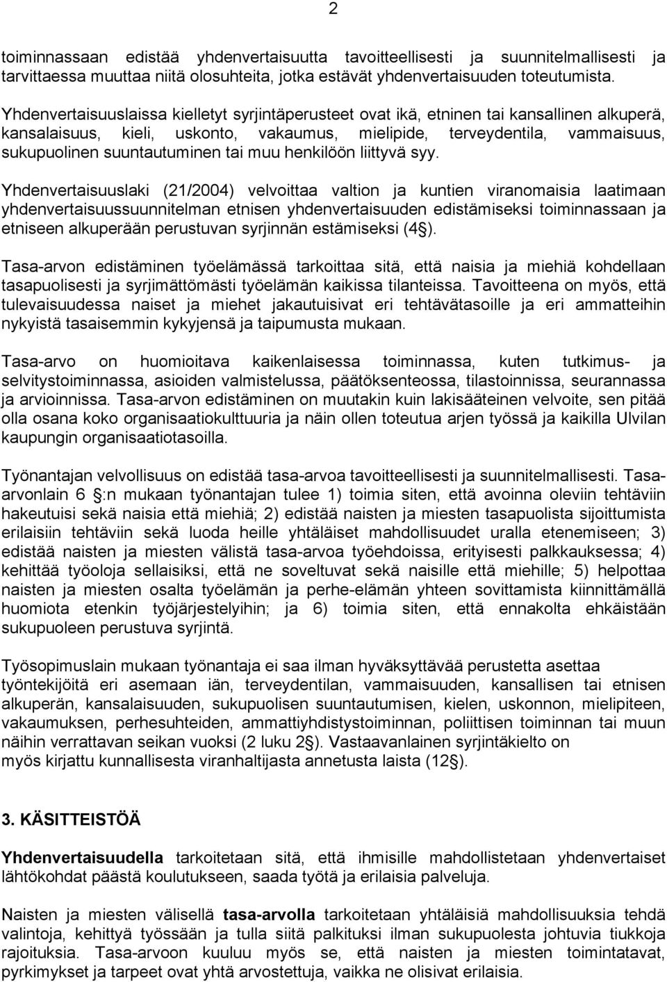 tai muu henkilöön liittyvä syy.