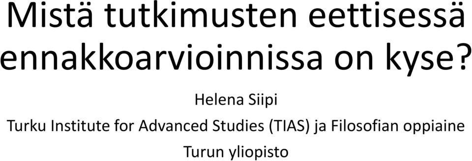 Helena Siipi Turku Institute for