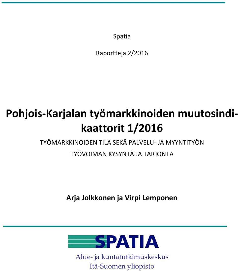 JA MYYNTITYÖN TYÖVOIMAN KYSYNTÄ JA TARJONTA Arja Jolkkonen ja