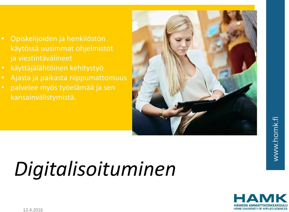 kehitystyö Ajasta ja paikasta riippumattomuus