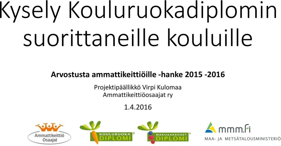 -hanke 2015-2016 Projektipäällikkö Virpi