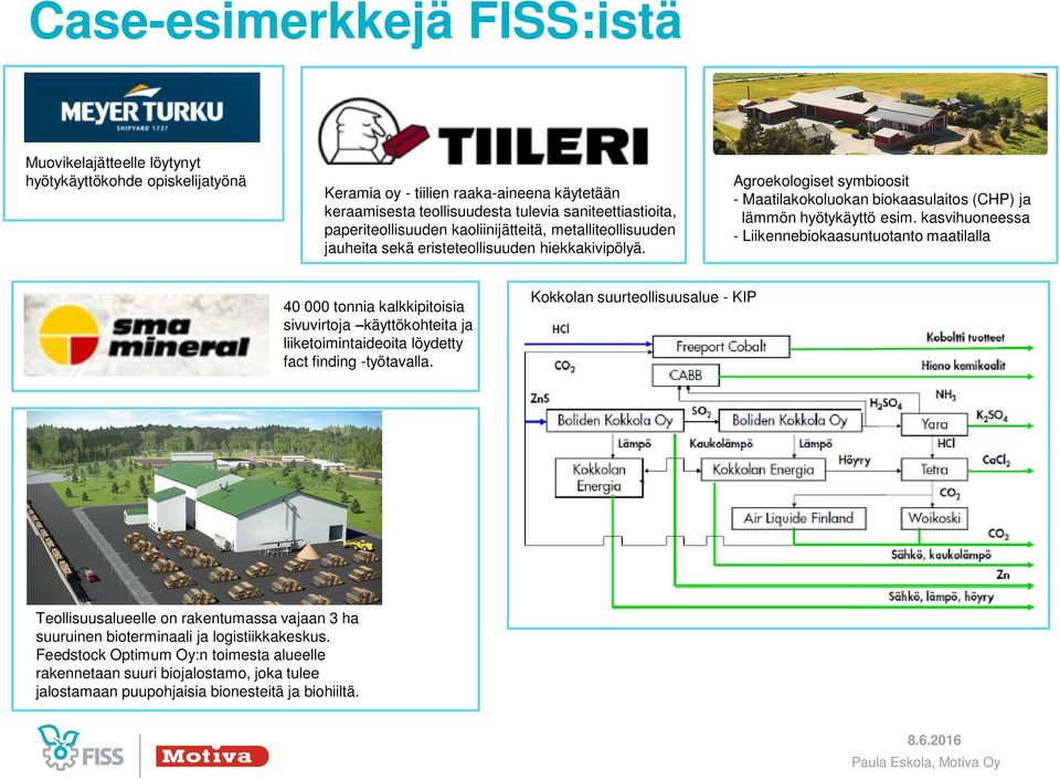 Agroekologiset symbioosit - Maatilakokoluokan biokaasulaitos (CHP) ja lämmön hyötykäyttö esim.