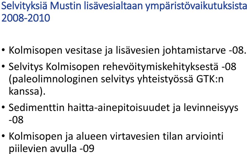 Selvitys Kolmisopen rehevöitymiskehityksestä -08 (paleolimnologinen selvitys