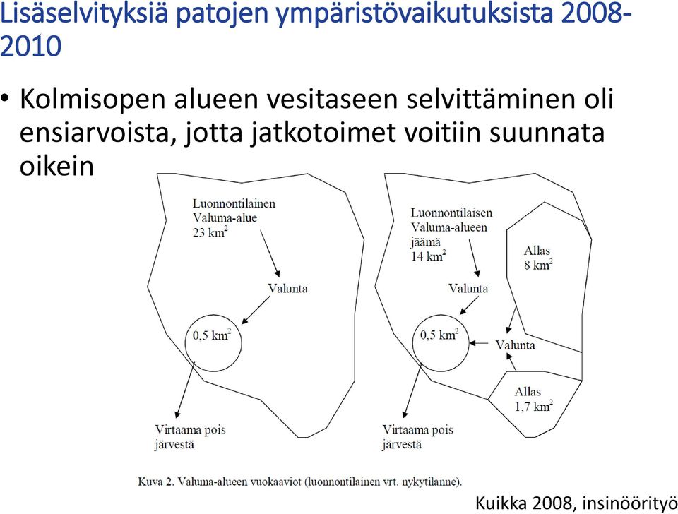 selvittäminen oli ensiarvoista, jotta