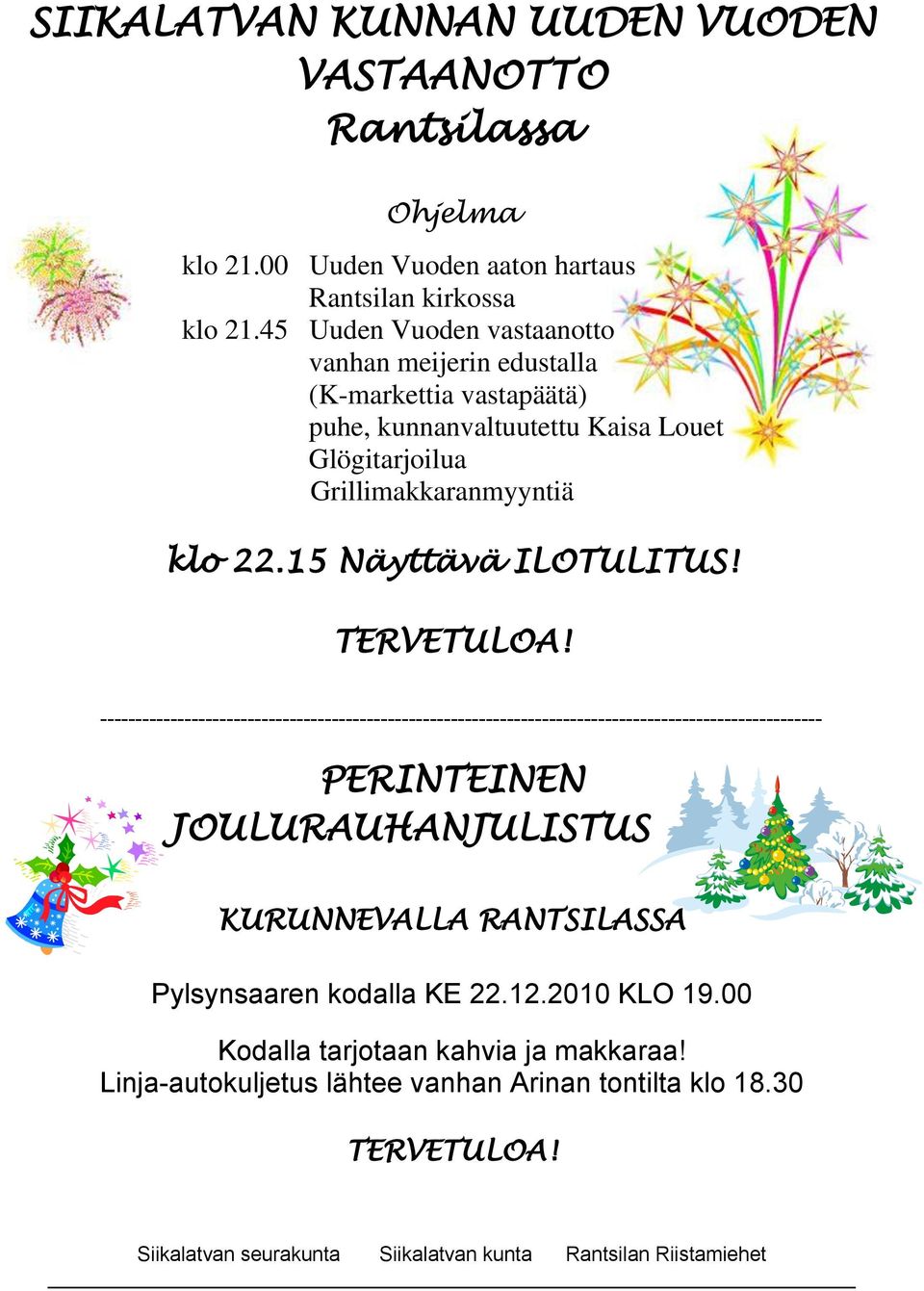 15 Näyttävä ILOTULITUS! TERVETULOA!