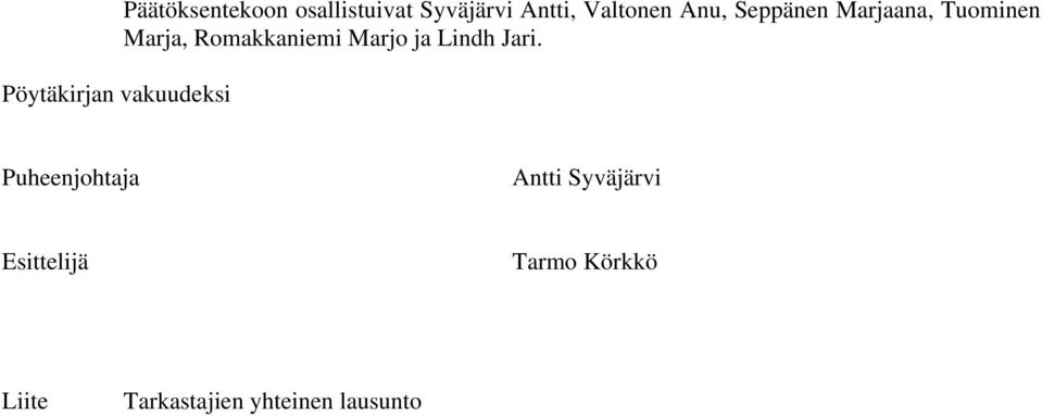 Seppänen Marjaana, Tuominen Marja, Romakkaniemi