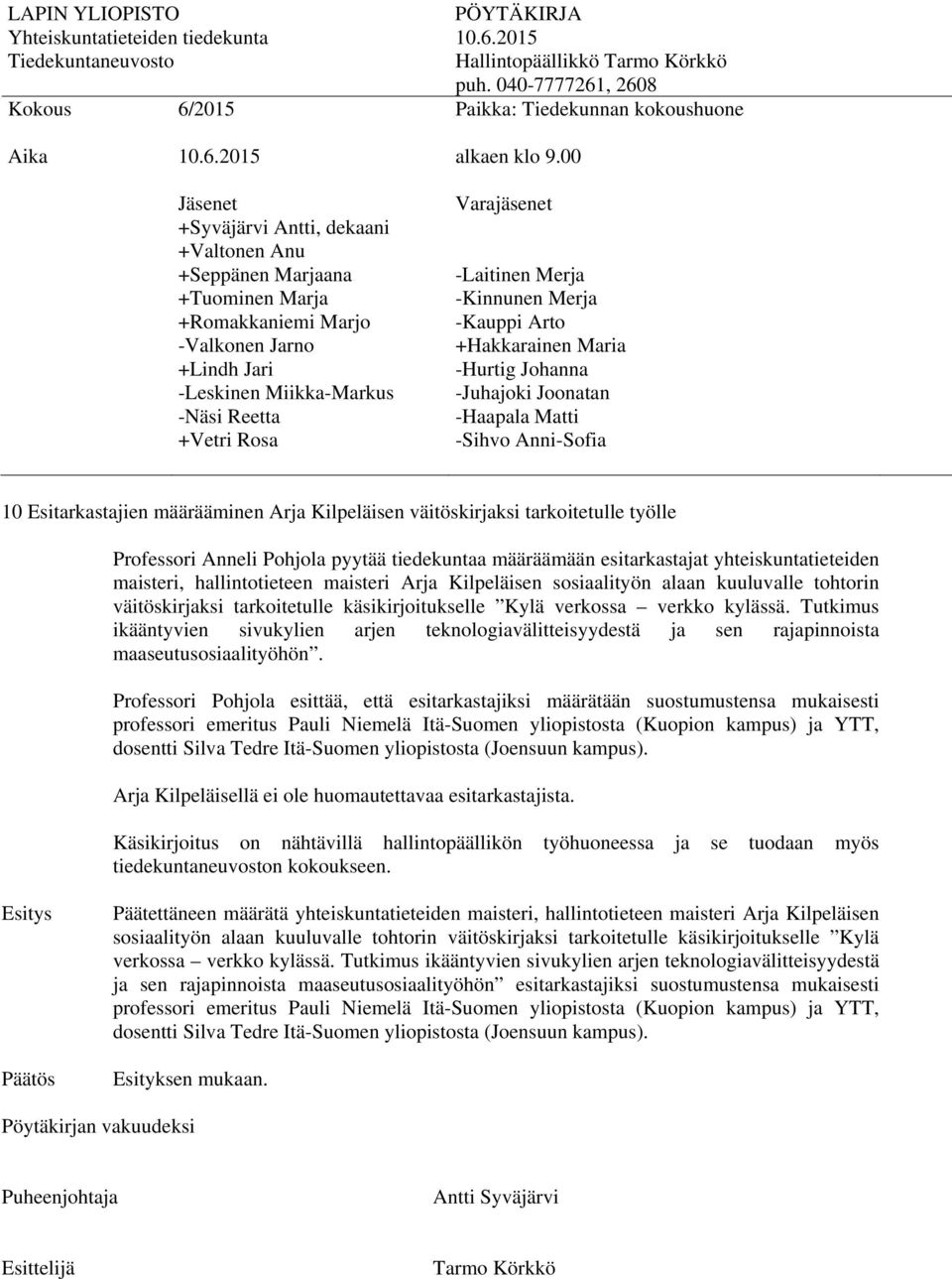 Tutkimus ikääntyvien sivukylien arjen teknologiavälitteisyydestä ja sen rajapinnoista maaseutusosiaalityöhön.