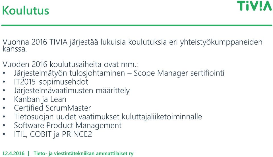 : Järjestelmätyön tulosjohtaminen Scope Manager sertifiointi T2015-sopimusehdot