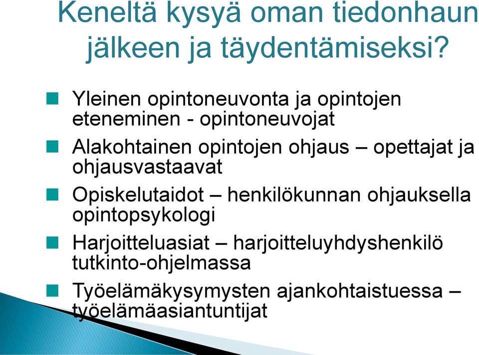 ohjaus opettajat ja ohjausvastaavat Opiskelutaidot henkilökunnan ohjauksella