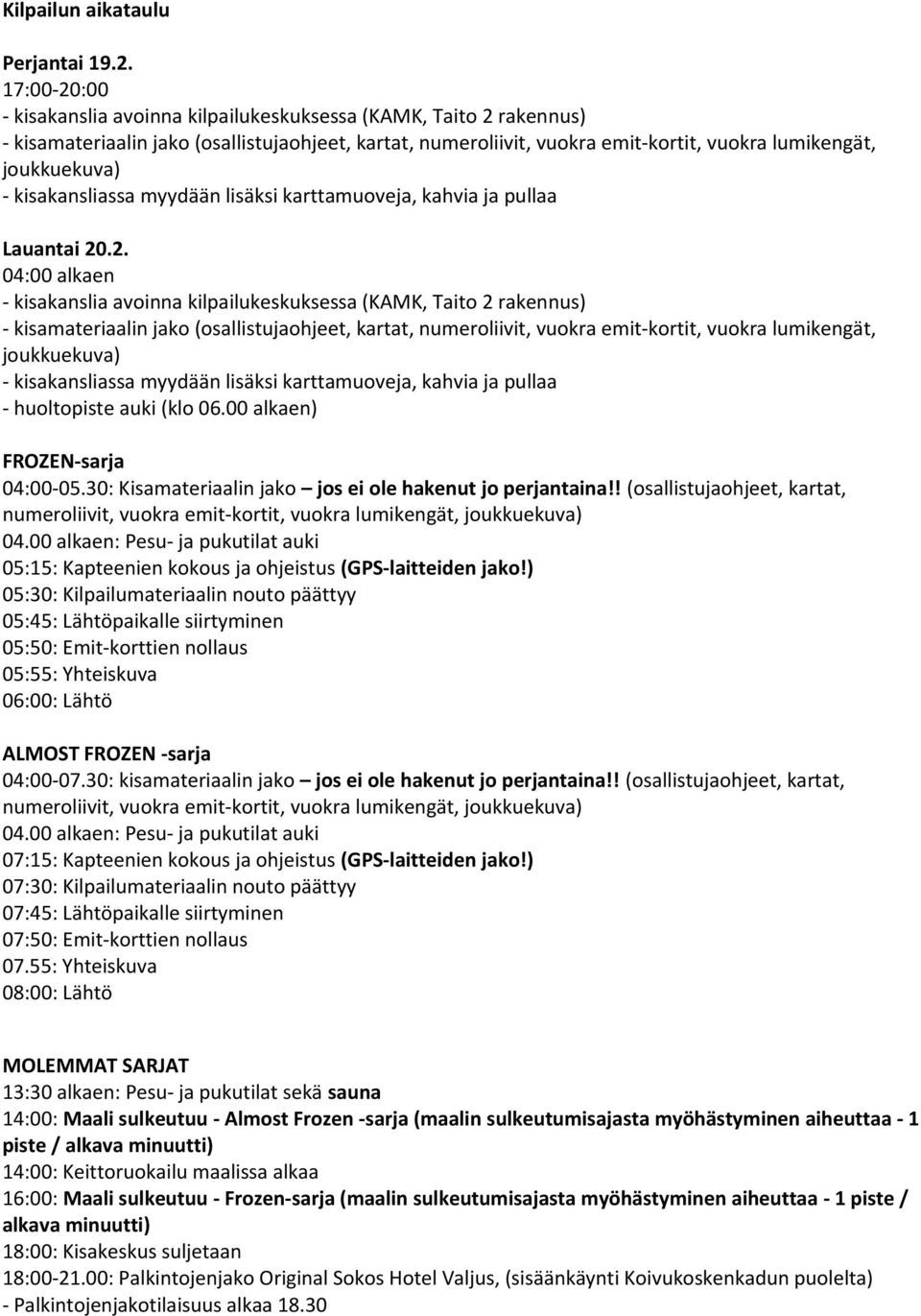 kisakansliassa myydään lisäksi karttamuoveja, kahvia ja pullaa Lauantai 20