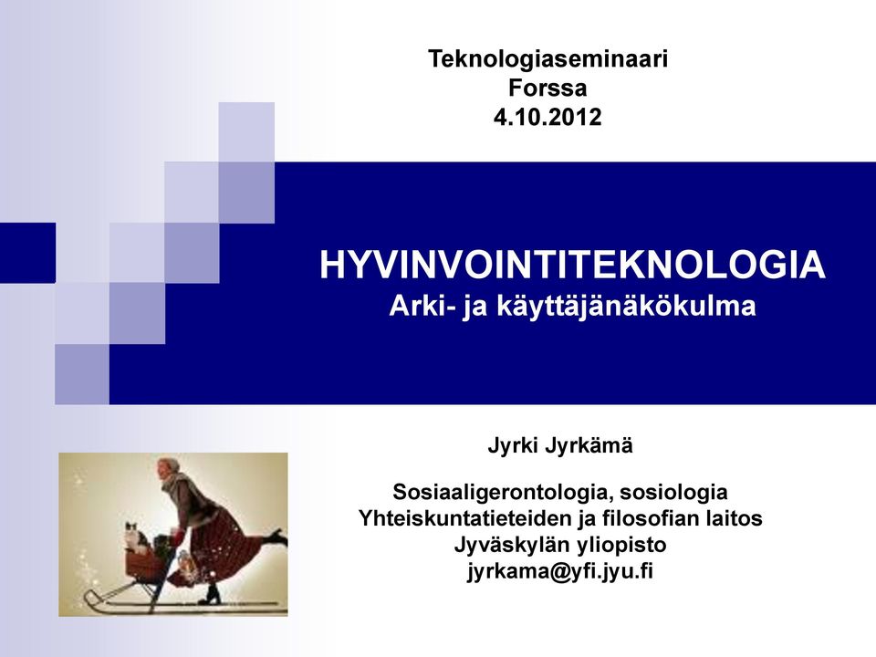 Jyrki Jyrkämä Sosiaaligerontologia, sosiologia