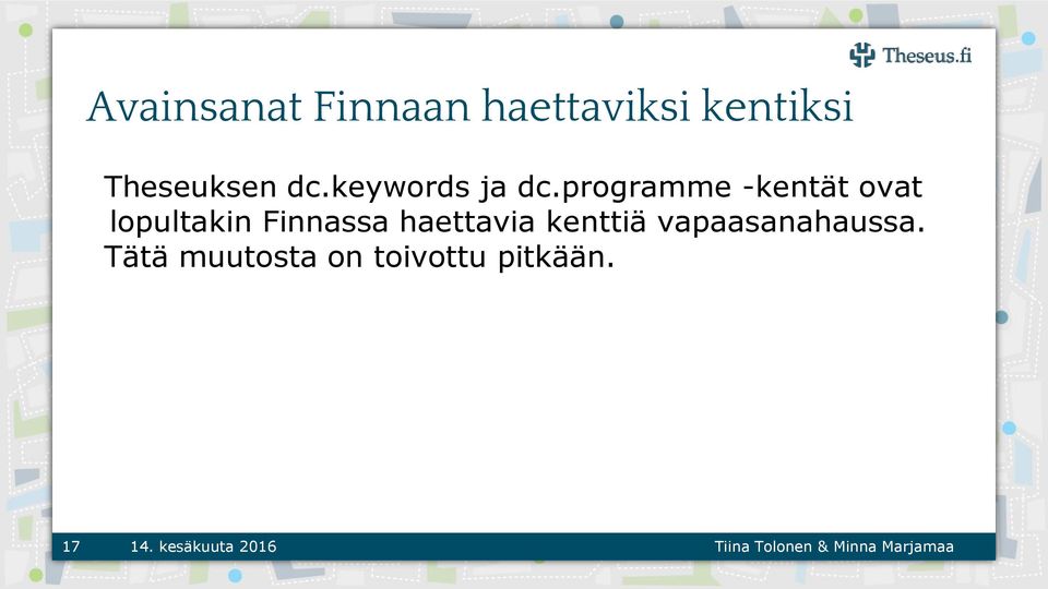 programme -kentät ovat lopultakin Finnassa