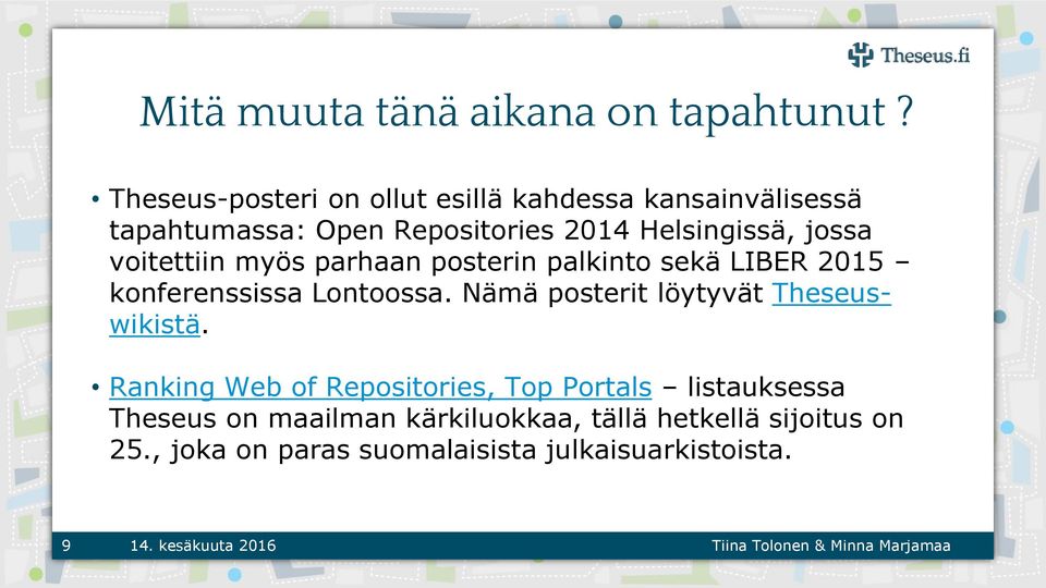 jossa voitettiin myös parhaan posterin palkinto sekä LIBER 2015 konferenssissa Lontoossa.