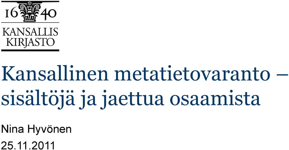 sisältöjä ja jaettua