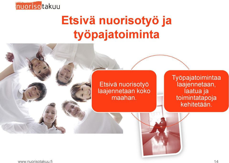 Työpajatoimintaa laajennetaan, laatua ja
