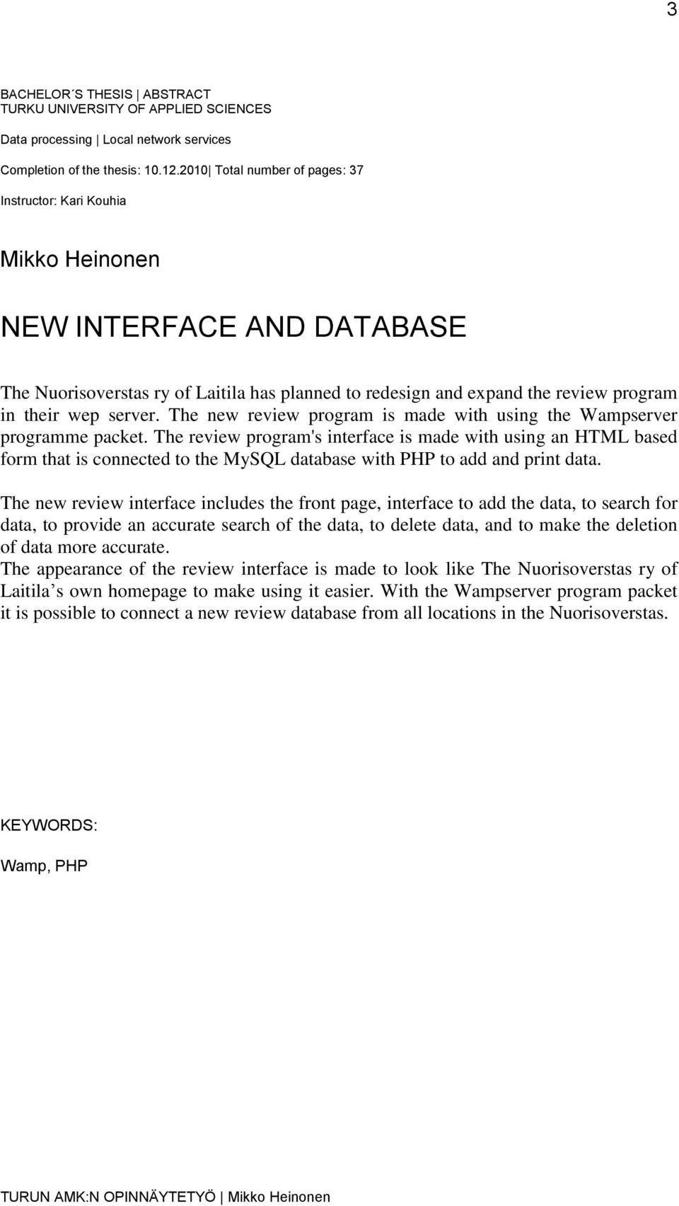 server. The new review program is made with using the Wampserver programme packet.