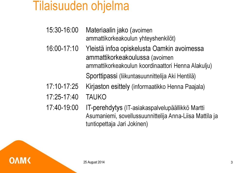 (liikuntasuunnittelija Aki Hentilä) 17:10-17:25 Kirjaston esittely (informaatikko Henna Paajala) 17:25-17:40 TAUKO 17:40-19:00