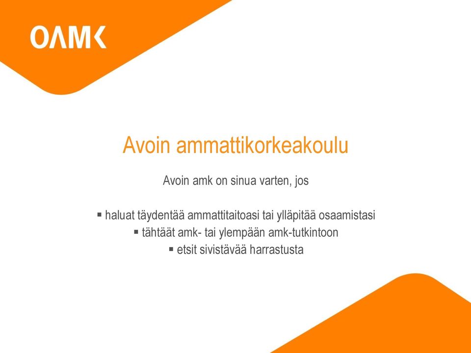 tai ylläpitää osaamistasi tähtäät amk- tai