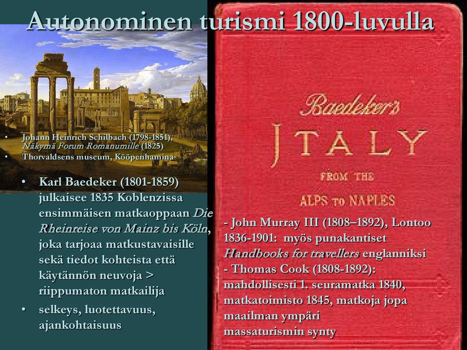 käytännön neuvoja > riippumaton matkailija selkeys, luotettavuus, ajankohtaisuus - John Murray III (1808 1892), Lontoo 1836-1901: myös punakantiset