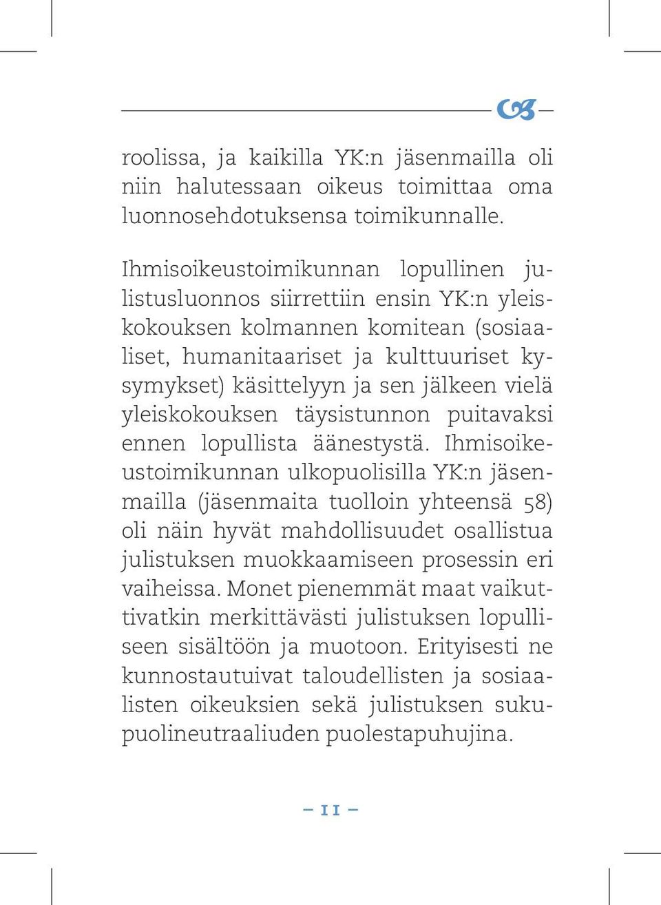 yleiskokouksen täysistunnon puitavaksi ennen lopullista äänestystä.