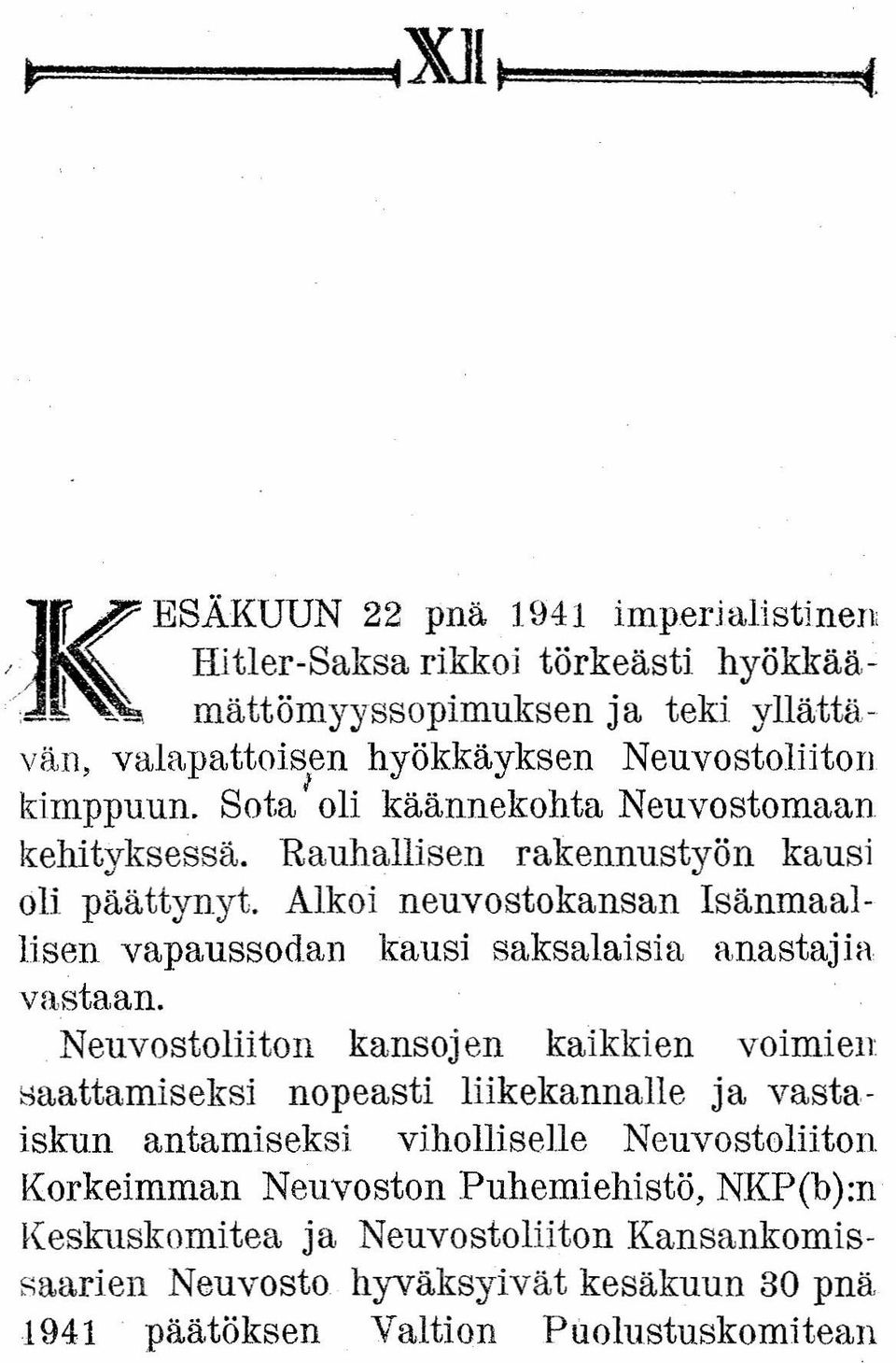 Alkoi neuvostokansan Isänmaallisen vapaussodan kausi saksalaisia anastajia vastaan.