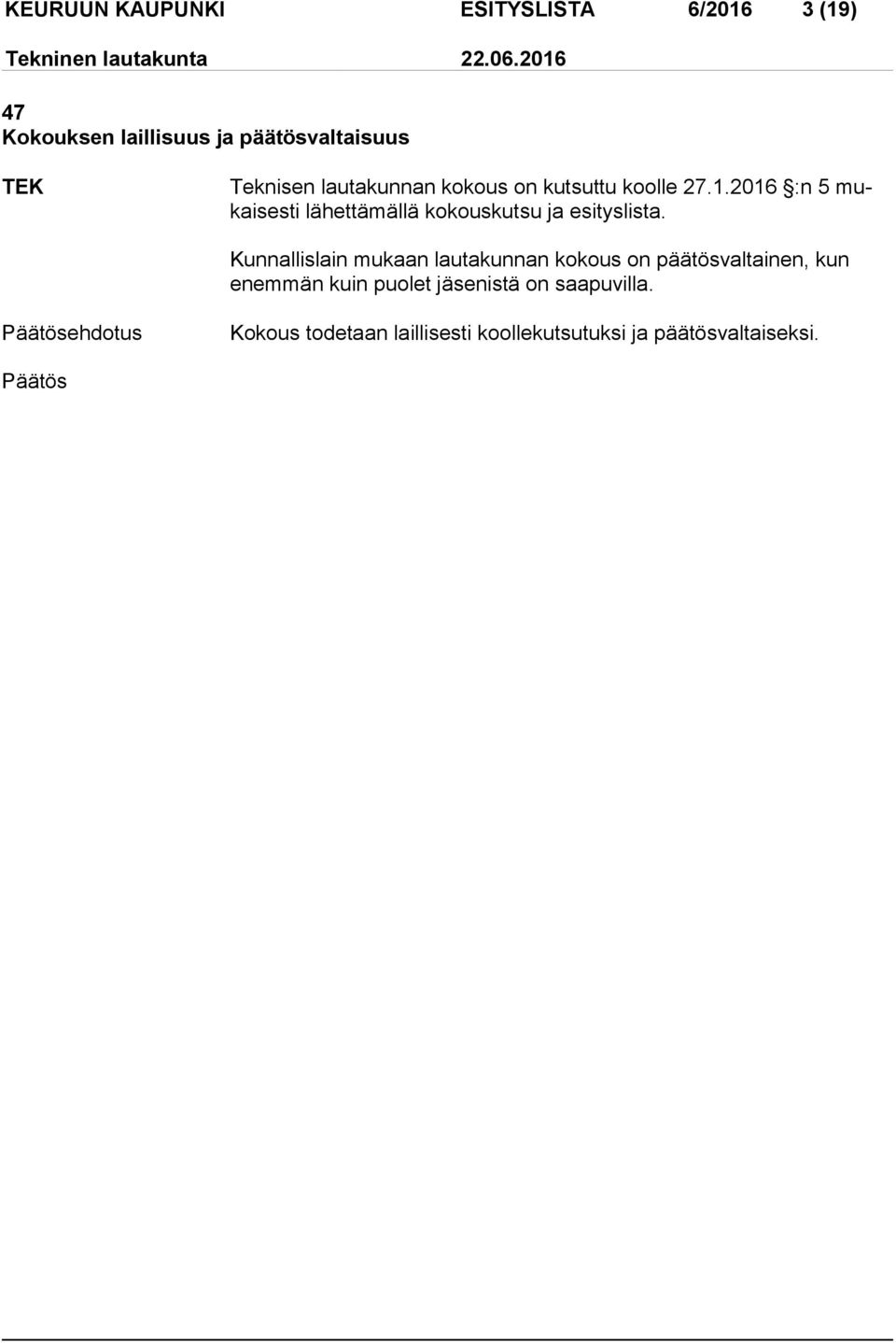 2016 :n 5 mukai ses ti lähettämällä kokouskutsu ja esityslista.