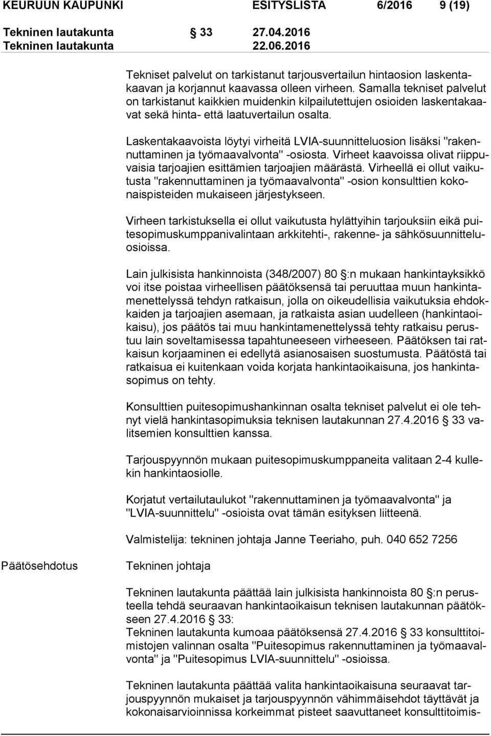 Laskentakaavoista löytyi virheitä LVIA-suunnitteluosion lisäksi "ra kennut ta mi nen ja työ maa val von ta" -osiosta.