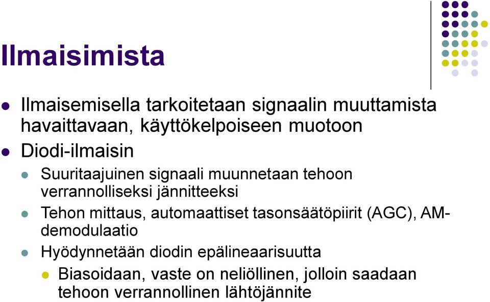 Tehon mittaus, automaattiset tasonsäätöpiirit (AGC), AMdemodulaatio Hyödynnetään diodin