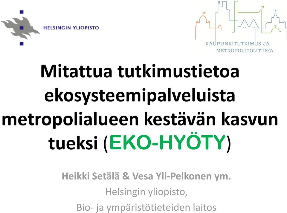 (EKO-HYÖTY) Heikki Setälä & Vesa Yli-Pelkonen