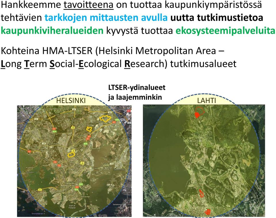 ekosysteemipalveluita Kohteina HMA-LTSER (Helsinki Metropolitan Area Long Term