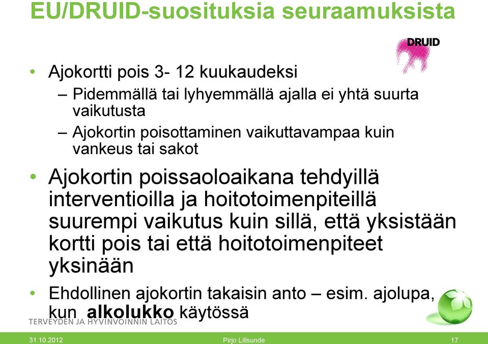 tehdyillä interventioilla ja hoitotoimenpiteillä suurempi vaikutus kuin sillä, että yksistään kortti pois tai että